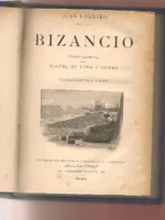 BIZANCIO trad castellana por MIGUEL DE TORO Y LOPEZ ilustraciones de A.LEROUX