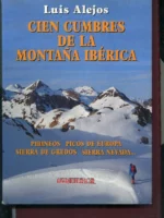 CIEN CUMBRES DE LA MONTAÑA IBERICA (PIRINEOS, PICOS DE EUROPA, SIERRA DE GREDOS, SIERRA NEVADA...)