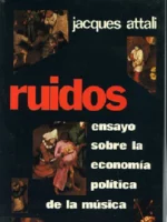 RUIDOS, ensayo sobre la economia politica de la musica