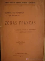 COMITÉ DE DEFENSA DE VALENCIA, ZONAS FRANCAS. ALGUNOS DATOS Y OPINIONES
