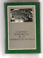 CATALOGO MONUMENTAL DE LA PROVINCIA DE VALENCIA