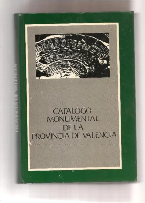 CATALOGO MONUMENTAL DE LA PROVINCIA DE VALENCIA