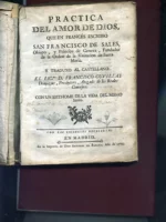 PRACTICA DEL AMOR DE DIOS QUE ESCRIBIÓ ... Y TRADUJO AL CASTELLANO EL LICENCIADO D.FRANCISCO CUVILLAS DONAYGUE CON UN EPITHOME DE LA VIDA DEL MISMO