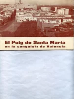 EL PUIG DE SANTA MARIA EN LA CONQUISTA DE VALENCIA feyts del Rei en jaume