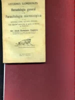 LECCIONES ELEMENTALES DE HEMATOLOGIA GENERAL Y DE PARASITOLOGIA MICROSCOPICA con un apendice sobre ALGUNOS GUSANOS