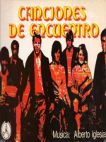 CANCIONES DE ENCUENTRO letra y musica ALBERTO IGLESIAS