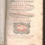 HISTORIA PERSECUTIONIS VANDALICAE in duas partes distincta. Prior complectitur libros quinque . Victoris Vitensis Episcopi, Posterior commentarium historicum de pervfecutionis vandalicae ortu progressu e fine. Prima veneta editio.