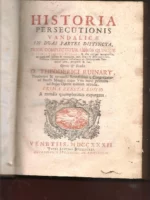 HISTORIA PERSECUTIONIS VANDALICAE in duas partes distincta. Prior complectitur libros quinque . Victoris Vitensis Episcopi, Posterior commentarium historicum de pervfecutionis vandalicae ortu progressu e fine. Prima veneta editio.