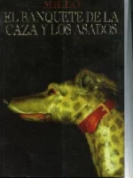 EL BANQUETE DE LA CAZA Y LOS ASADOS