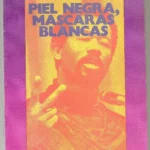 PIEL NEGRA , MASCARAS BLANCAS