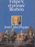 FELIPE V. EL PRIMER BORBON