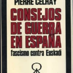 CONSEJOS DE GUERRA EN ESPAÑA, FASCISMO CONTRA EUSKADI