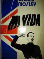 MI VIDA (Autobiografía de Sir Oswald Mosley)