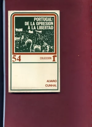 PORTUGAL DE LA OPRESION A LA LIBERTAD