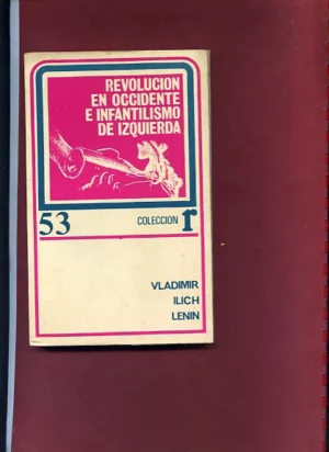 REVOLUCION EN OCCIDENTE E INFANTILISMO DE IZQUIERDA