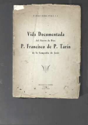 VIDA DEL SIERVO DE DIOS P. FRANCISCO TARIN de la compañía de Jesús