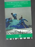 LA GLOBALIZACION GOBERNADA ESTADO SOCIEDAD Y MERCADO EN EL SIGLO XXI